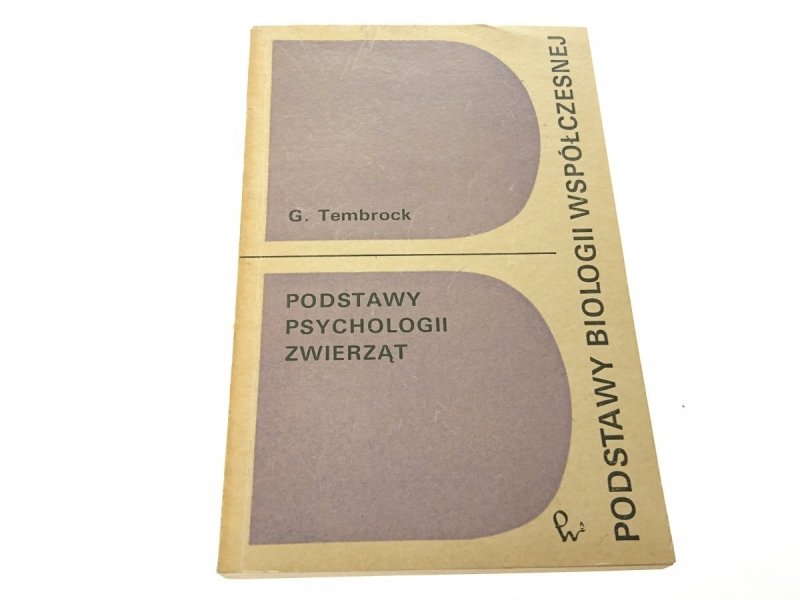 PODSTAWY PSYCHOLOGII ZWIERZĄT Gunter Tembrock 1971