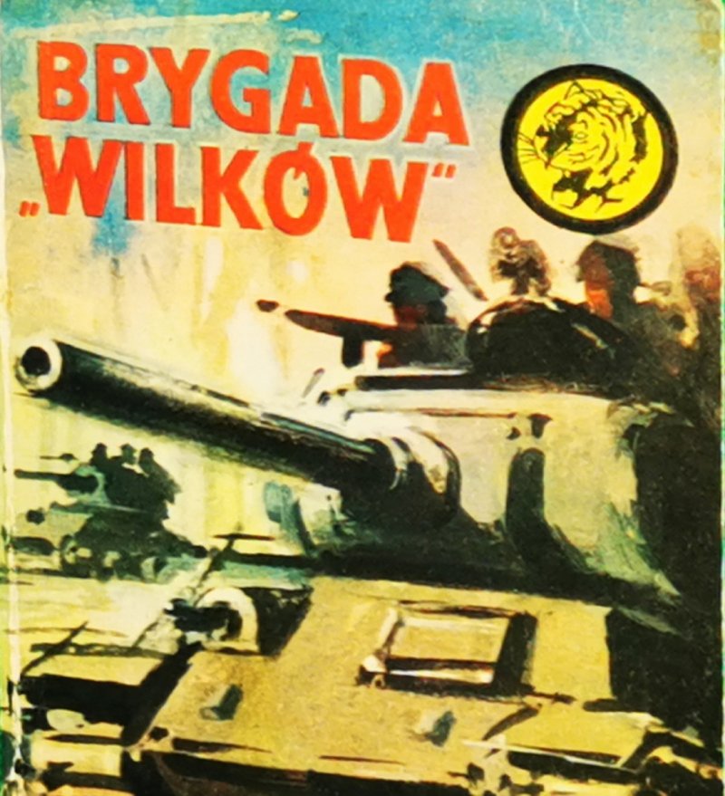 ŻÓŁTY TYGRYS. BRYGADA ,,WILKÓW” - Juliusz Malczewski