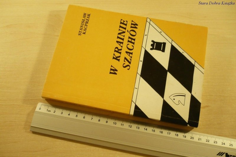 W KRAINIE SZACHÓW - Stanisław Kacprzak (1990)