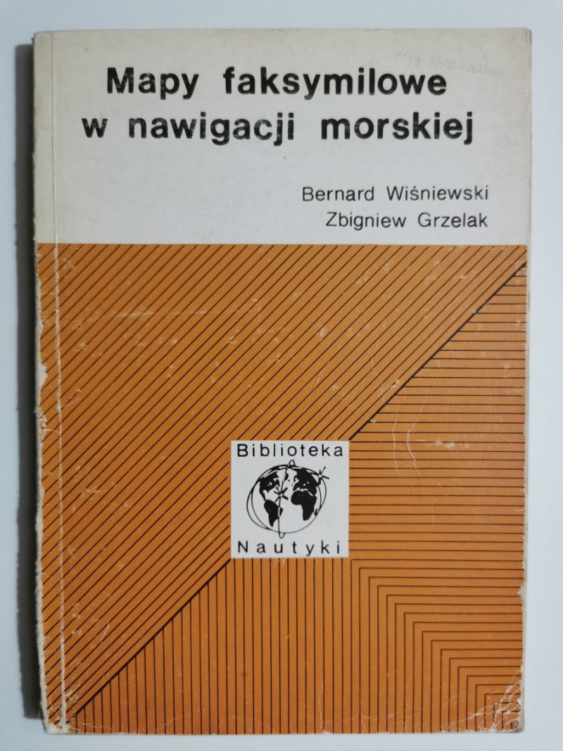 MAPY FAKSYMILOWANE W NAWIGACJI MORSKIEJ - Bernard Wiśniewski