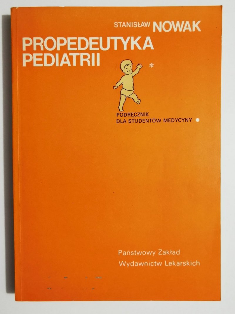 PROPEDEUTYKA PEDIATRII. PODRĘCZNIK DLA STUDENTÓW MEDYCYNY 1984
