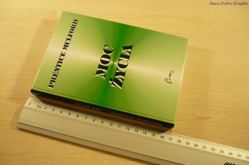 MOC ŻYCIA - Prentice Mulford (1995)