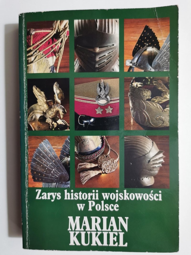 ZARYS HISTORII WOJSKOWOŚCI W POLSCE - Marian Kukiel