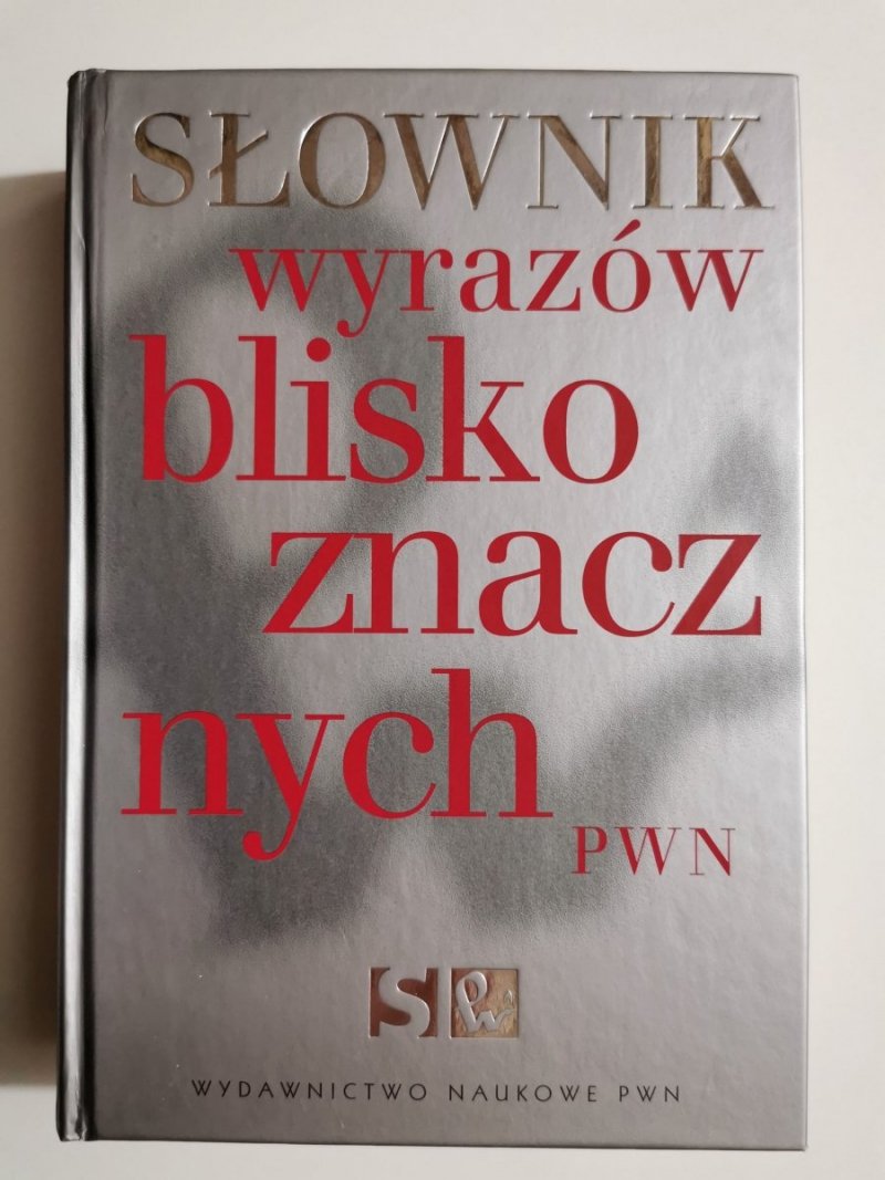 SŁOWNIK WYRAZÓW BLISKOZNACZNYCH PWN 