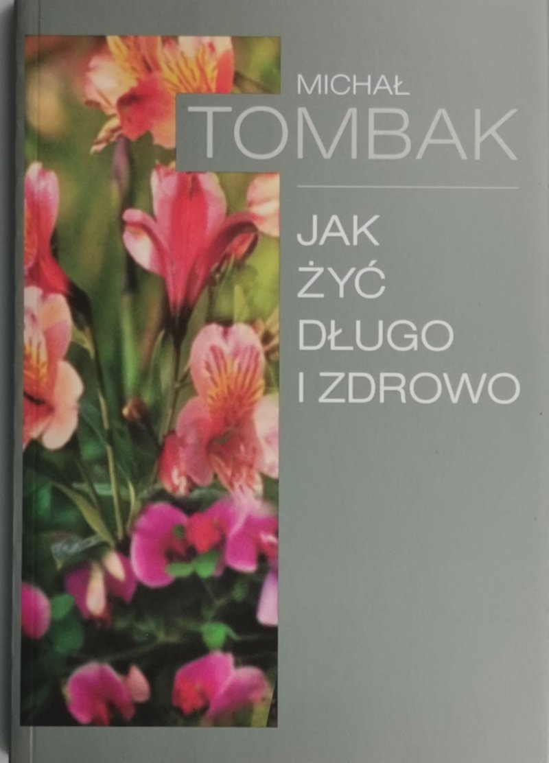 JAK ŻYĆ DŁUGO I ZDROWO - Michał Tombak