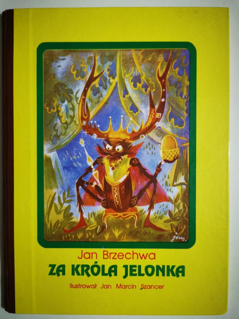 ZA KRÓLA JELONKA - Jan Brzechwa