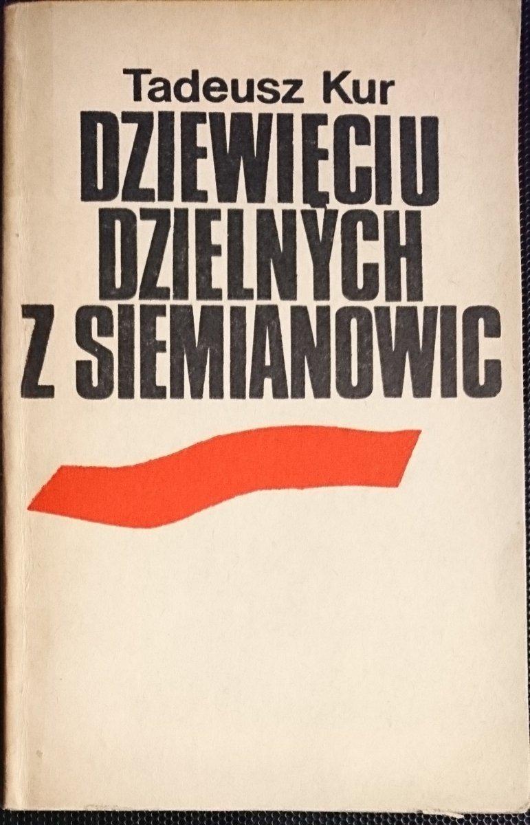 DZIEWIĘCIU DZIELNYCH Z SIEMIANOWIC - Tadeusz Kur 1978
