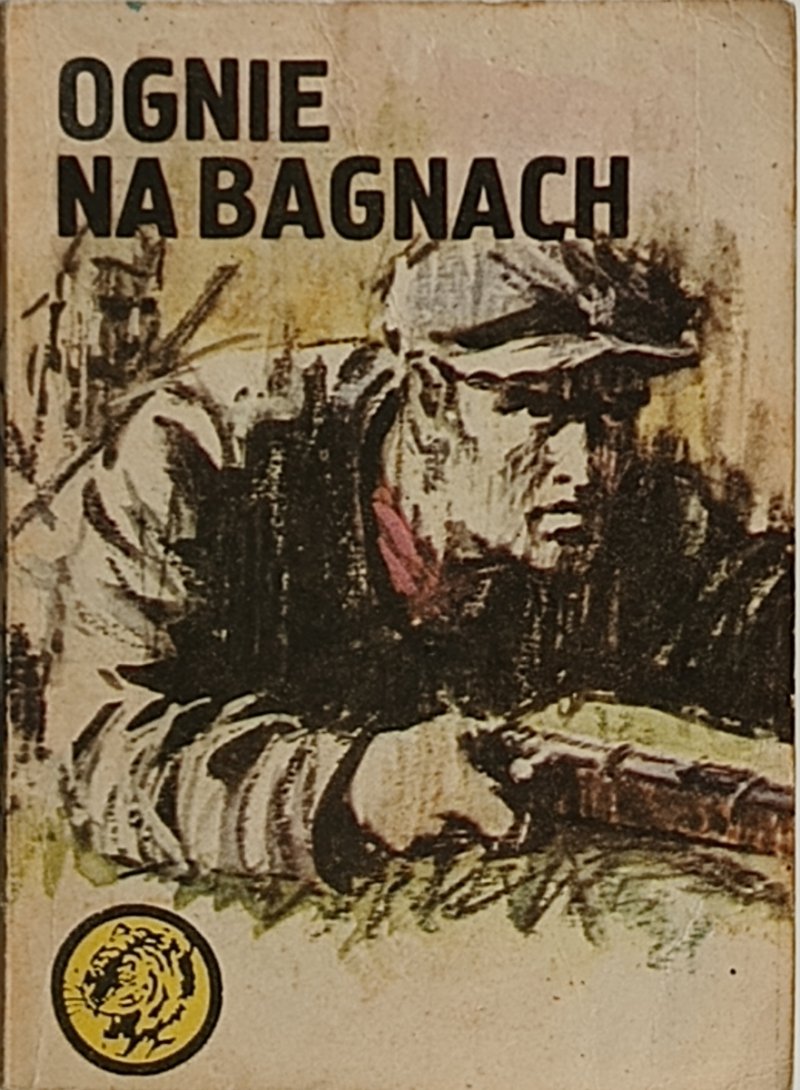 ŻÓŁTY TYGRYS. OGNIE NA BAGNACH - Bolesław Jagielski