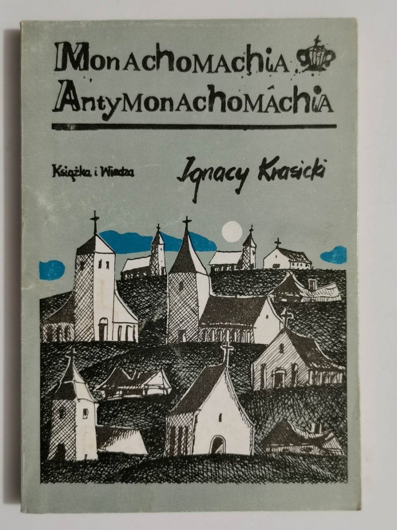 MONACHOMIACHIA ANTYMONACHOMACHIA - Ignacy Krasicki 1988