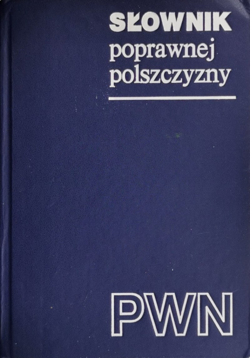 SŁOWNIK POPRAWNEJ POLSZCZYZNY