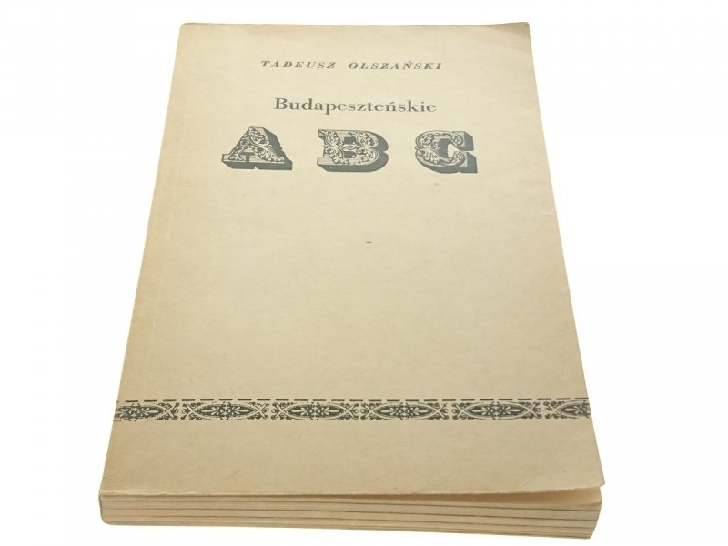 BUDAPESZTAŃSKIE ABC - TADEUSZ OLSZAŃSKI