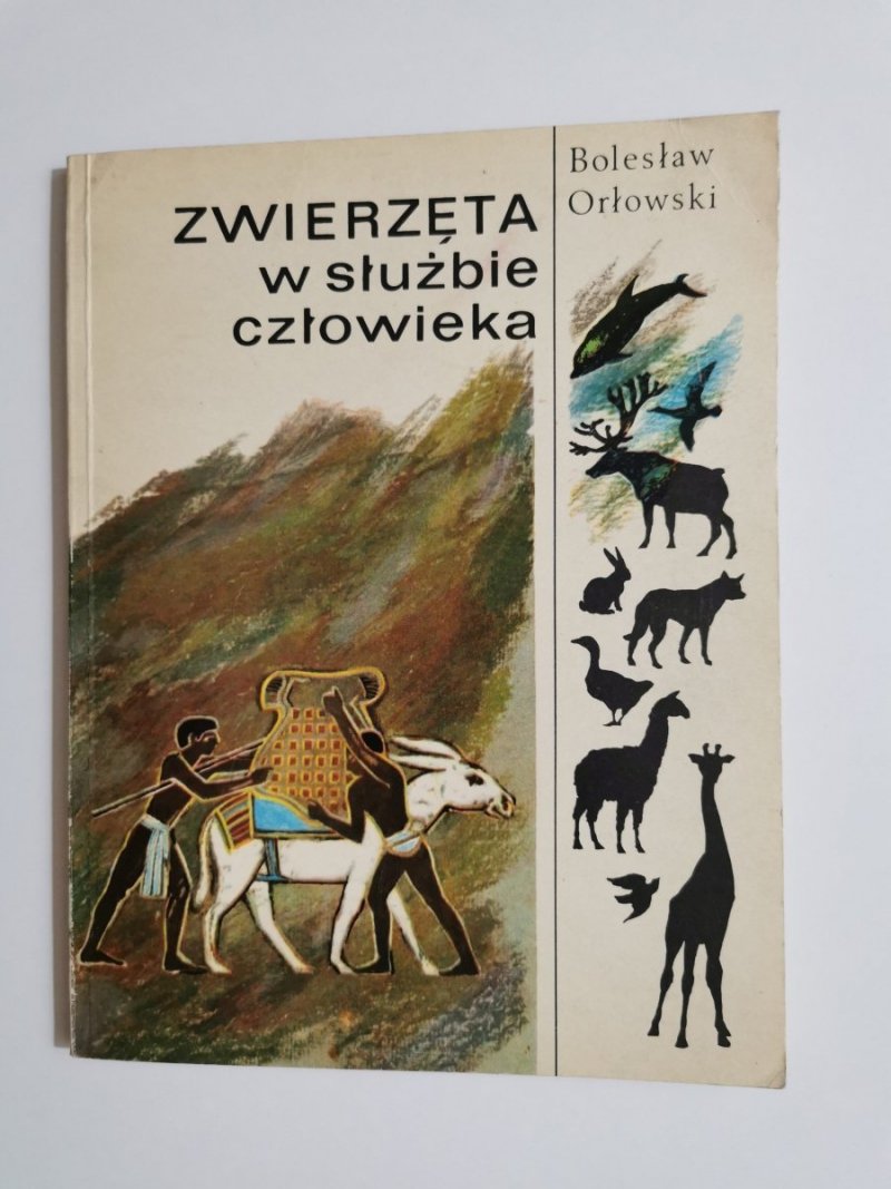 ZWIERZĘTA W SŁUŻBIE CZŁOWIEKA - Bolesław Orłowski 1979