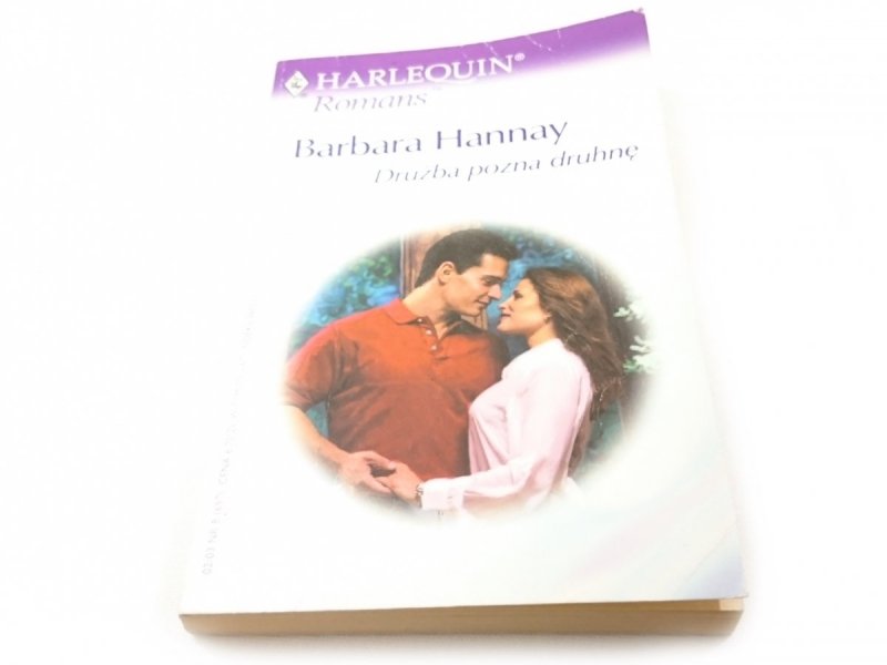 DRUŻBA POZNA DRUHNĘ - Barbara Hannay 2003