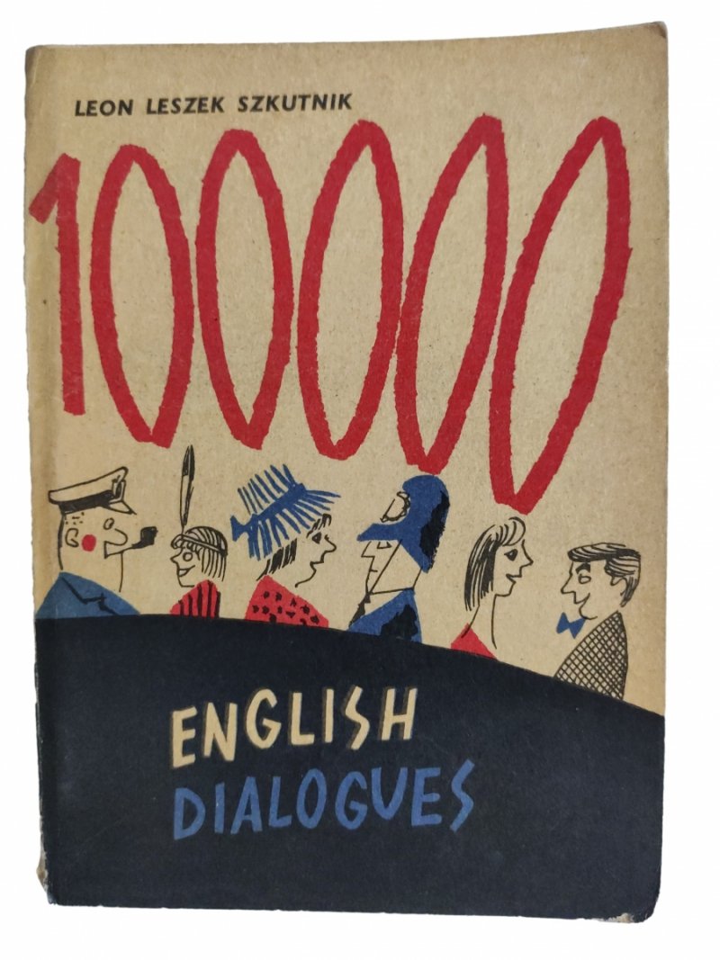 100000 ENGLISH DIALOGUES - Leon Leszek Szkutnik