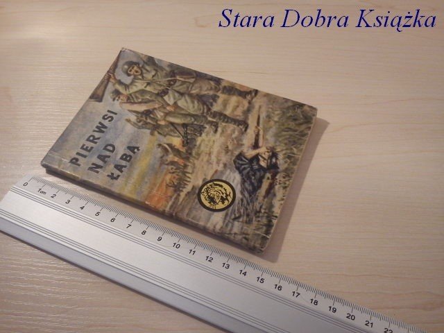 ŻÓŁTY TYGRYS: PIERWSI NAD ŁABĄ - Medard Krzycki