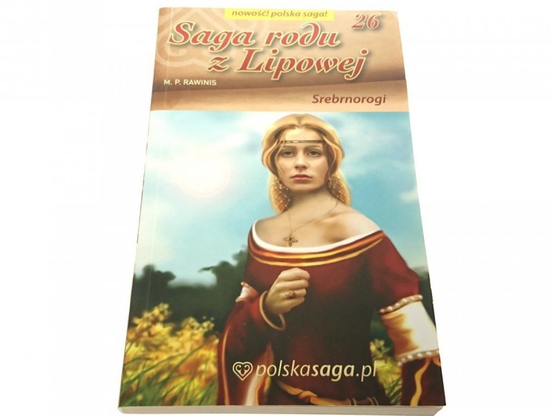 SAGA RODU Z LIPOWEJ 26 SREBRNOROGI - Rawinis 2010