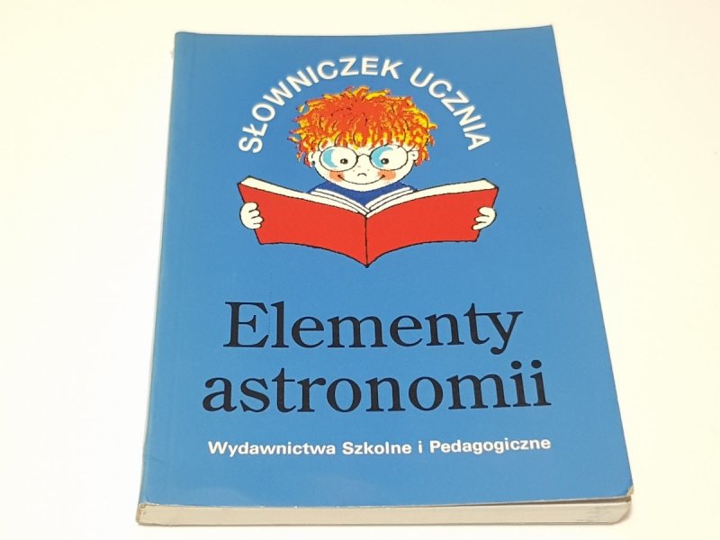 SŁOWNICZEK UCZNIA. ELEMENTY ASTRONOMII 1997