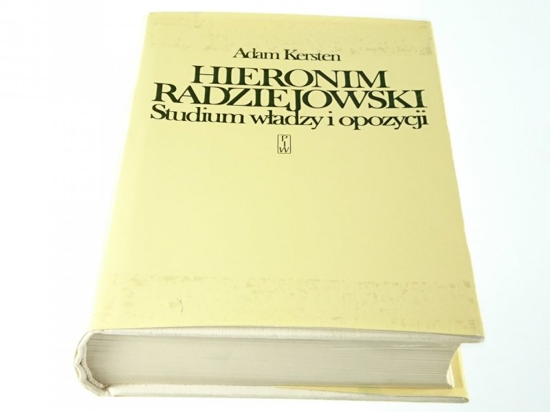 HIERONIM RADZIEJOWSKI. STUDIUM WŁADZY Kersten 1988