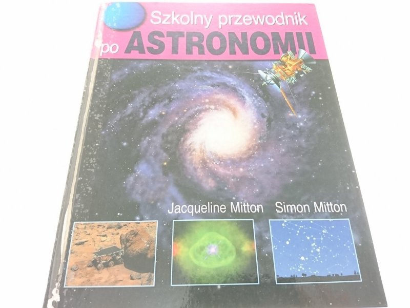SZKOLNY PRZEWODNIK PO ASTRONOMII - J. Mitton 2000