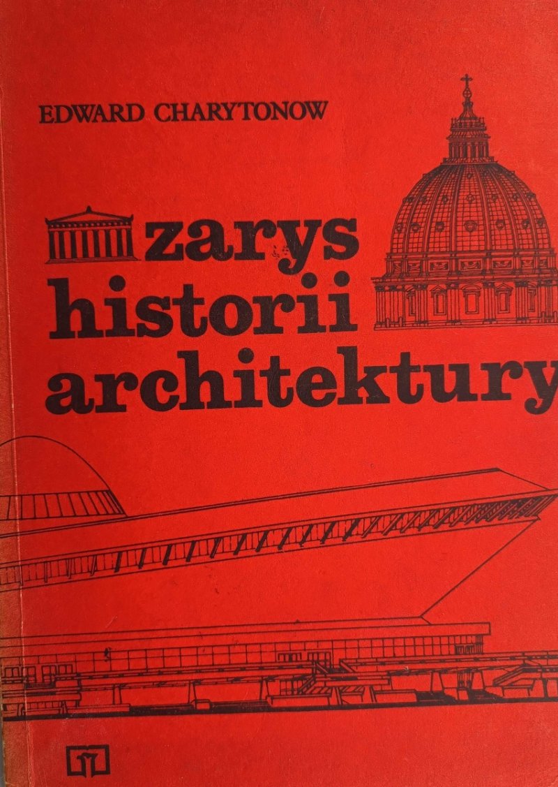 ZARYS HISTORII ARCHITEKTURY - Edward Charytonow