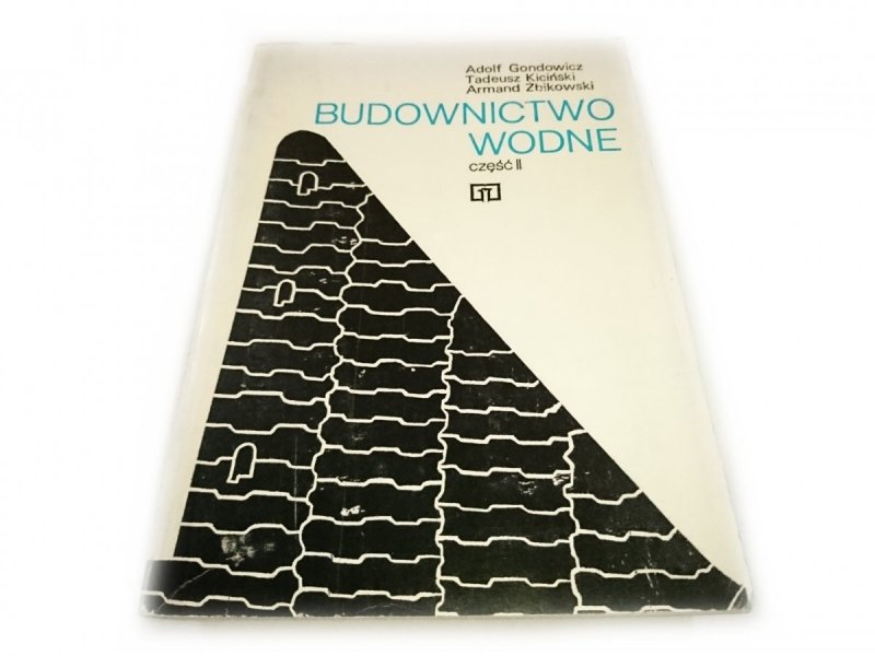 BUDOWNICTWO WODNE CZĘŚĆ II - A. Gondowicz 1975
