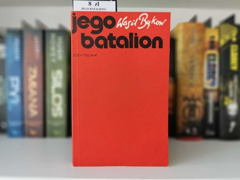 Jego batalion - Wasil Bykow