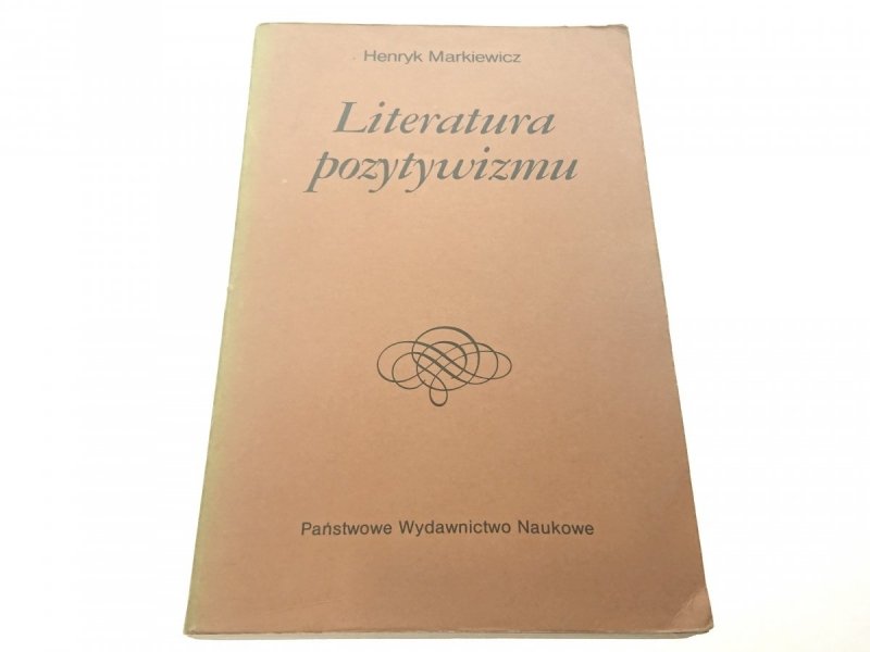 LITERATURA POZYTYWIZMU - Henryk Markiewicz 1986