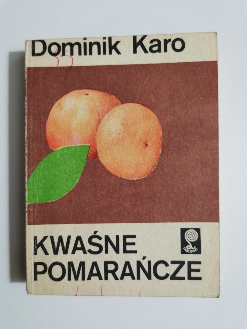 KWAŚNE POMARAŃCZE - Dominik Karo 1985