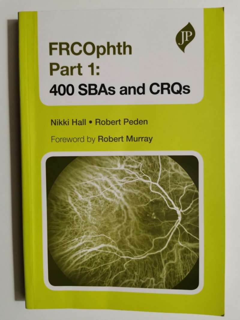 FRCOphth, Part 1: 400 SBAs and CRQs - Nikki Hall, Robert Peden