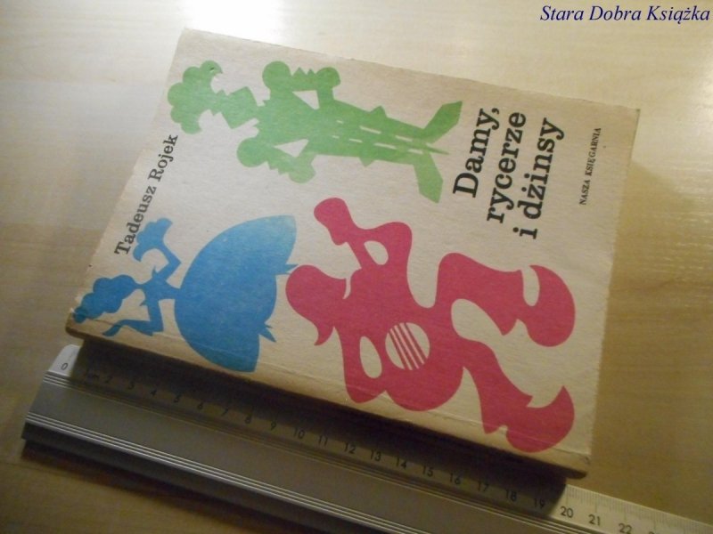 DAMY, RYCERZE I DŻINSY - Tadeusz Rojek 1985