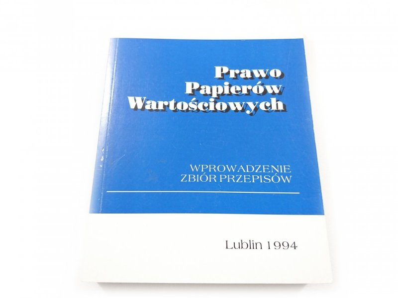 PRAWO PAPIERÓW WARTOŚCIOWYCH. WPROWADZENIE ZBIÓR PRZEPISÓW 1994