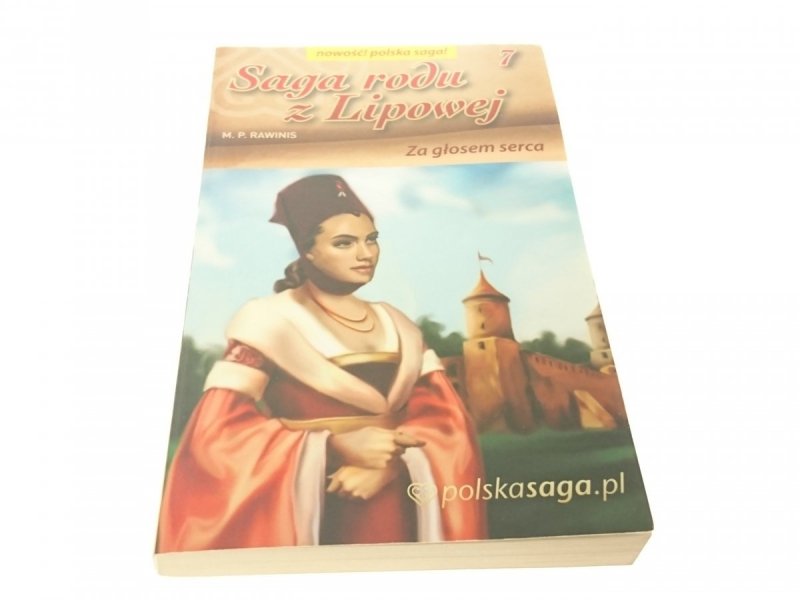 SAGA RODU Z LIPOWEJ TOM 7 ZA GŁOSEM SERCA 2010
