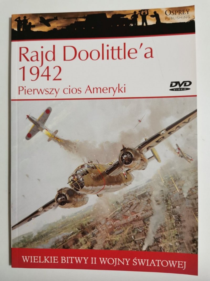 RAJD DOOLITTLE'A 1942 PIERWSZY CIOS AMERYKI 