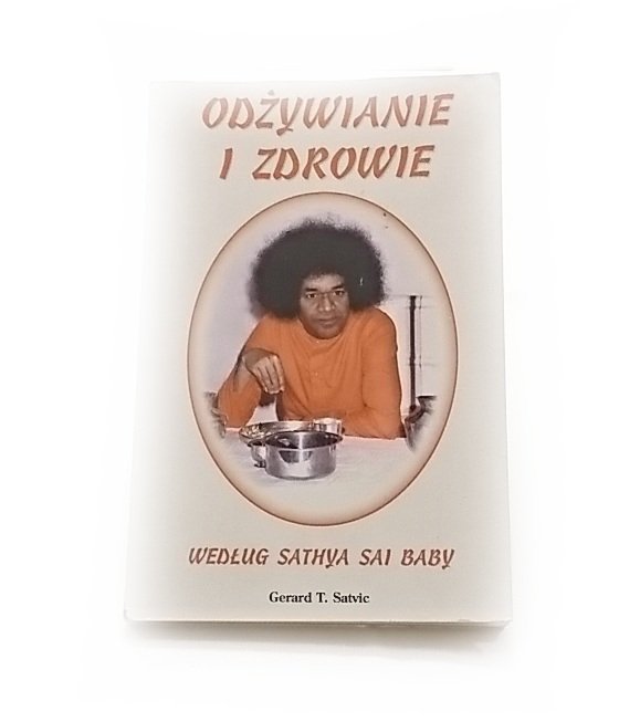 ODŻYWIANIE I ZDROWIE WEDŁUG SATHYA SAI BABY 2004