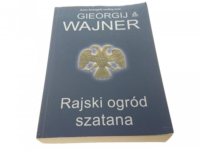 RAJSKI OGRÓD SZATANA - Gieorgij Wajner 2003