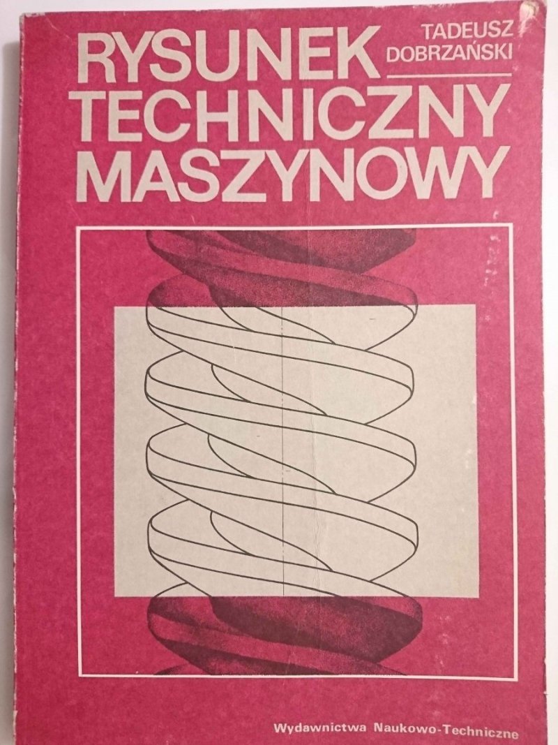 RYSUNEK TECHNICZNY MASZYNOWY - Tadeusz Dobrzański 1987