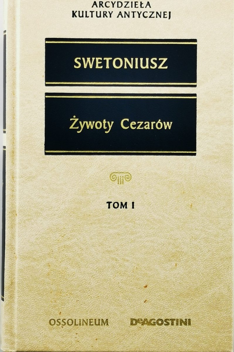 ŻYWOTY CEZARÓW TOM I - Gajusz Swetoniusz Trankwillus