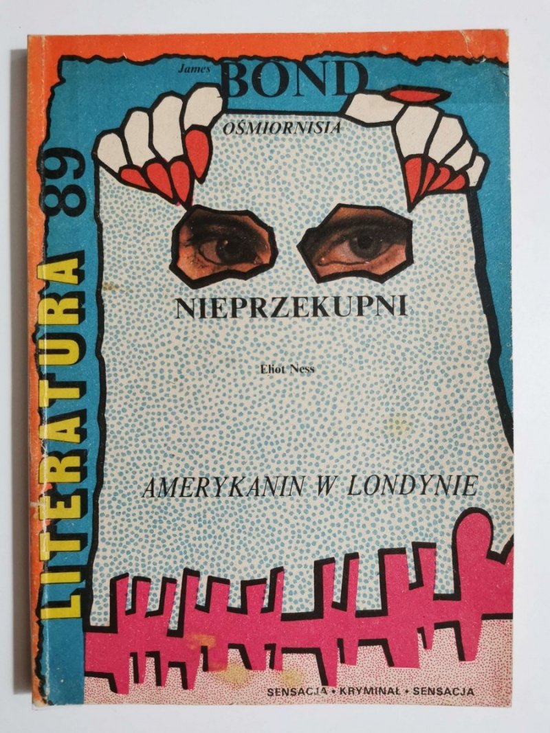LITERATURA 89 WYDANIE SPECJALNE: JAMES BOND, NIEPRZEKUPNI, AMERYKANIN W LONDYNIE 1989