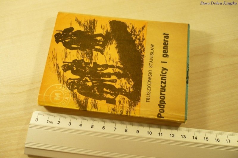 PODPORUCZNICY I GENERAŁ - St. Truszkowski (1973)