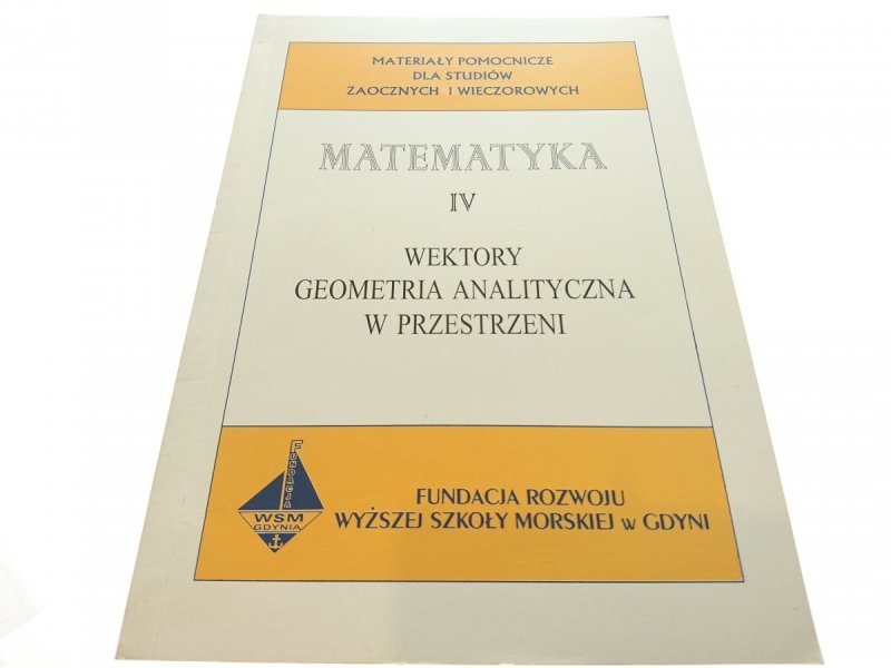 MATEMATYKA IV WEKTORY; GEOMETRIA ANALITYCZNA 2001