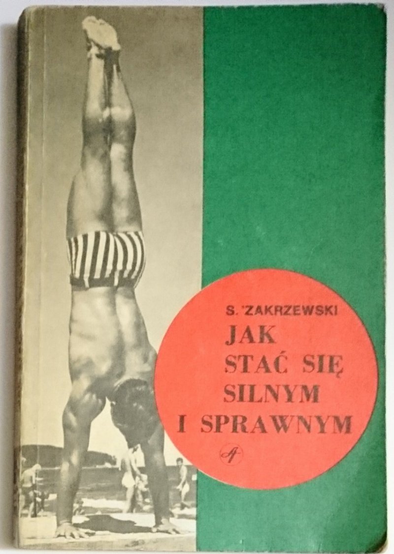 JAK STAĆ SIĘ SILNYM I SPRAWNYM - Zakrzewski 1976