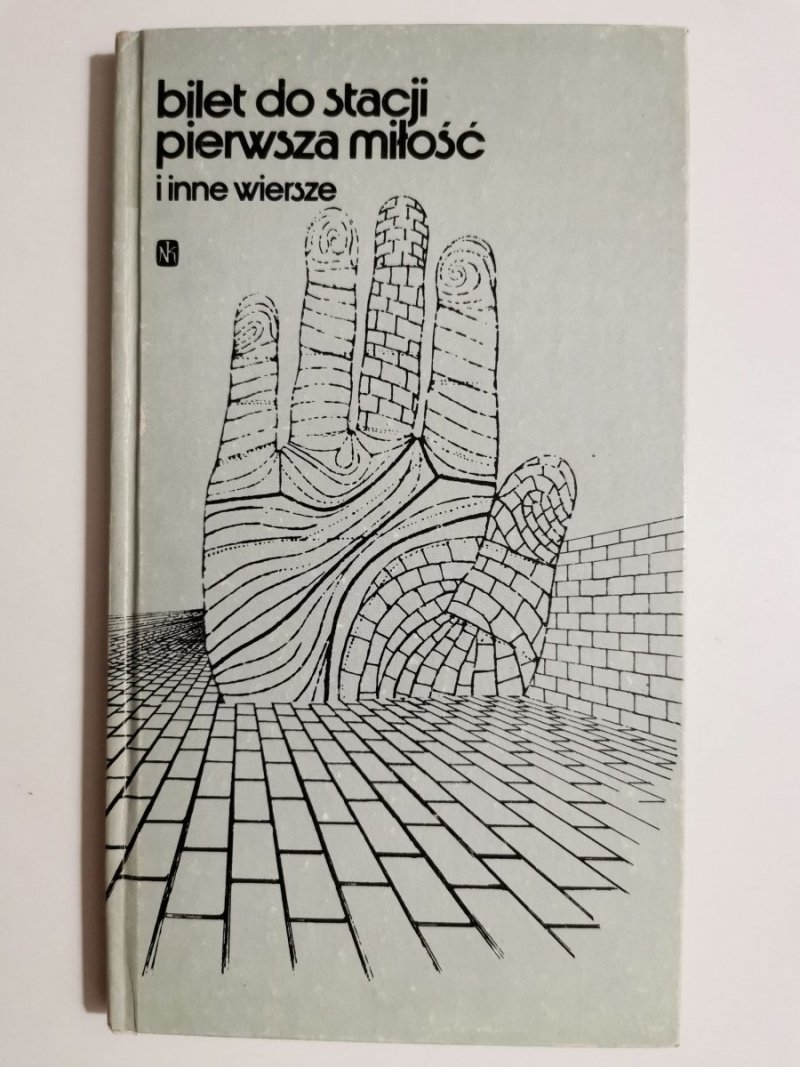 BILET DO STACJI PIERWSZA MIŁOŚĆ I INNE WIERSZE 