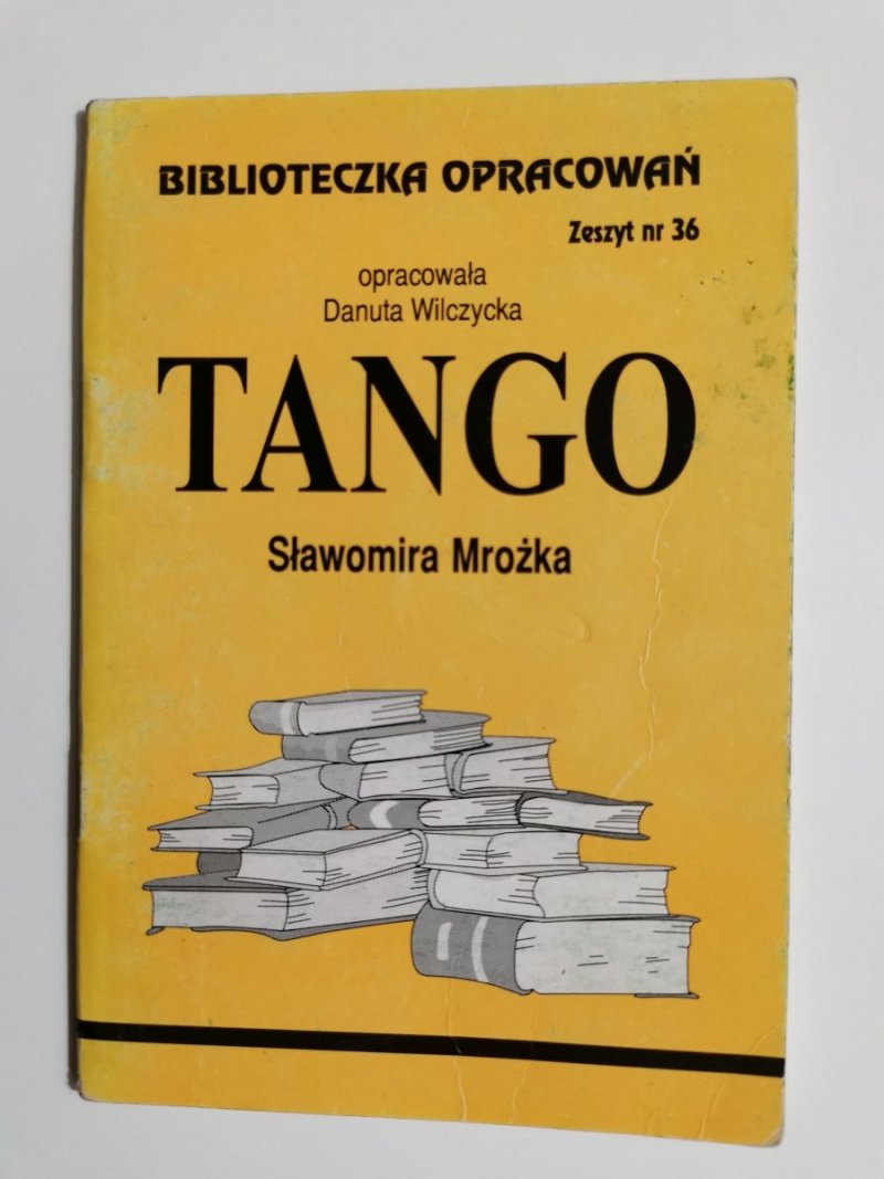 BIBLIOTECZKA OPRACOWAŃ. ZESZYT NR 36 TANGO SŁAWOMIRA MROŻKA 2000