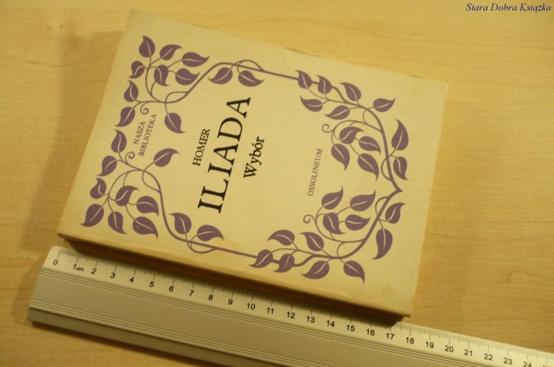 ILIADA. WYBÓR - Homer (Wydanie IV 1985)