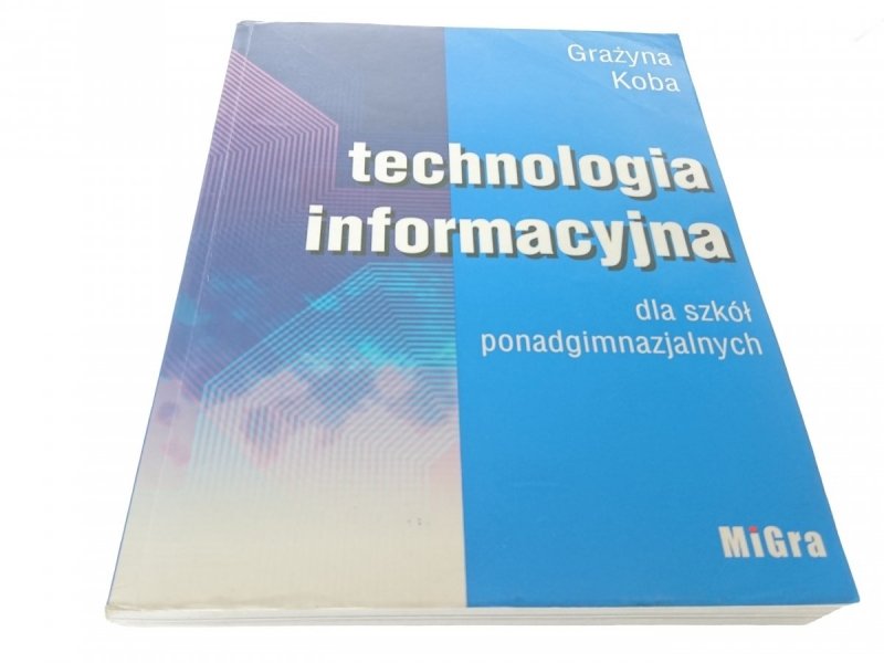 TECHNOLOGIA INFORMACYJNA - Grażyna Koba 2002