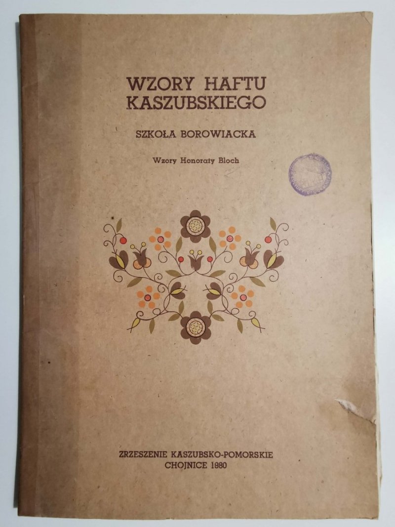 WZORY HAFTU KASZUBSKIEGO. SZKOŁA BOROWIACKA 1980
