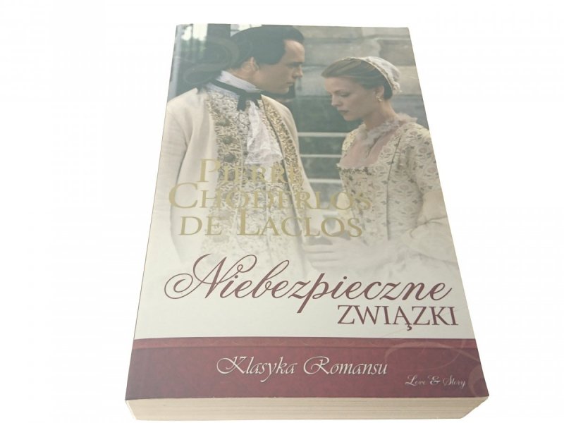 NIEBEZPIECZNE ZWIĄZKI - Pierre Choderlos De Laclos