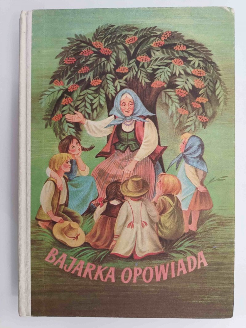 BAJARKA OPOWIADA. ZBIÓR BAŚNI Z CAŁEGO ŚWIATA