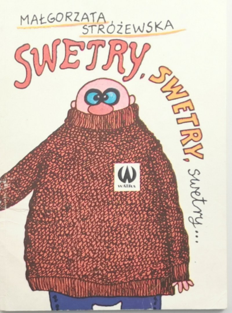 SWETRY, SWETRY, SWETRY… - Małgorzata Stróżewska