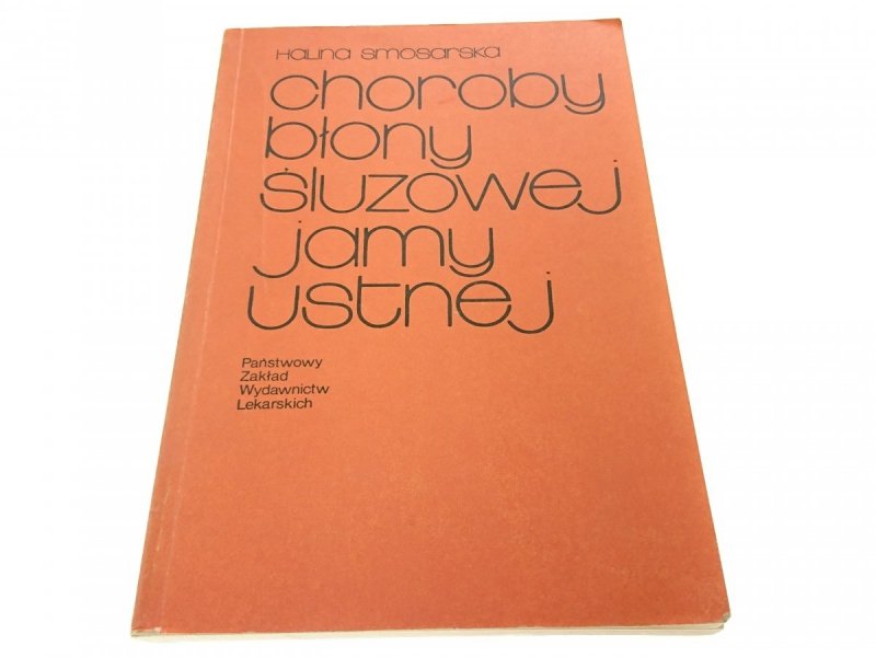 CHOROBY BŁONY ŚLUZOWEJ JAMY USTNEJ Smosarska 1980
